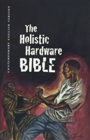 The holistic hardware bible. Contemporary english version