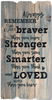 Декоративная табличка 15х30 "Always remeber You are braver..." светлая, на англ.языке